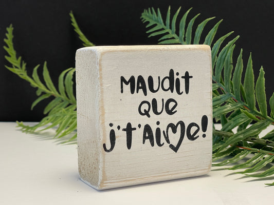 maudit que j't'aime!
