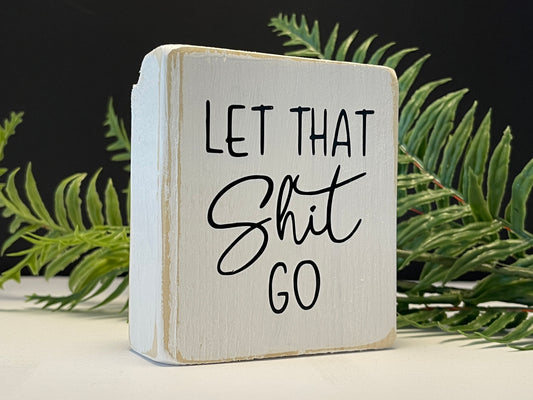 let that shit go