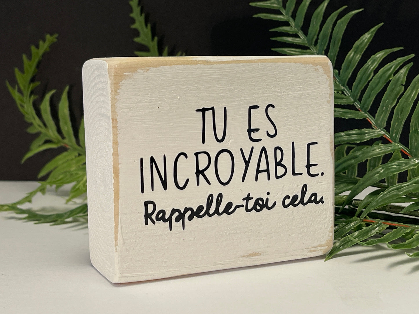 tu es incroyable. rappelle-toi cela