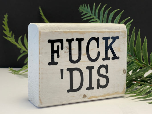 fuck 'dis