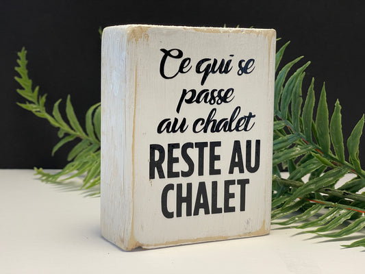ce qui se passe au chalet, reste au chalet