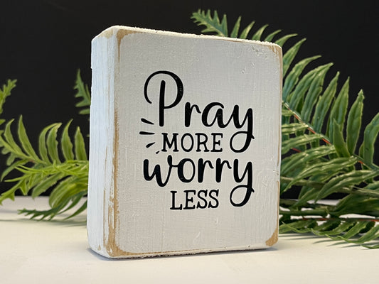 pray more, worry less