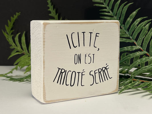 icitte, on est tricoté serré