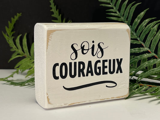 sois courageux