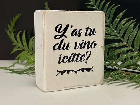 y'as tu du vino icitte?
